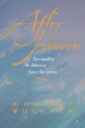 book After Heaven: Spirituality in America Since the 1950s