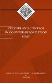 book Culture and Control in Counter-Reformation Spain