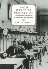 book From Craft to Profession: The Practice of Architecture in Nineteenth-Century America