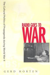 book Radio Goes to War: The Cultural Politics of Propaganda during World War II