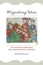 book Migrating Tales: The Talmud's Narratives and Their Historical Context