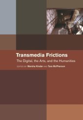 book Transmedia Frictions: The Digital, the Arts, and the Humanities