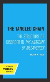 book The Tangled Chain: The Structure of Disorder in the Anatomy of Melancholy