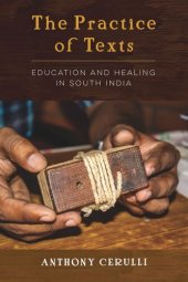 book The Practice of Texts: Education and Healing in South India