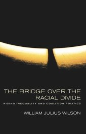 book The Bridge over the Racial Divide: Rising Inequality and Coalition Politics