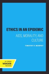 book Ethics in an Epidemic: AIDS, Morality, and Culture