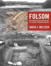 book Folsom: New Archaeological Investigations of a Classic Paleoindian Bison Kill