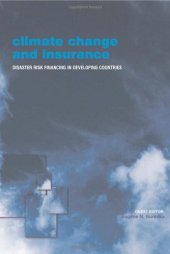 book Climate Change and Insurance: Disaster Risk Financing in Developing Countries 