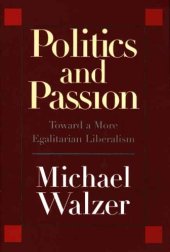 book Politics and Passion: Toward a More Egalitarian Liberalism