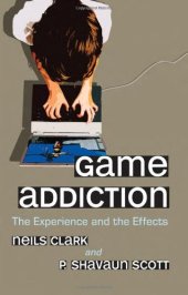 book Game Addiction: The Experience and the Effects