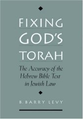 book Fixing God's Torah: The Accuracy of the Hebrew Bible Text in Jewish Law