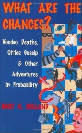 book What Are the Chances?: Voodoo Deaths, Office Gossip, and Other Adventures in Probability