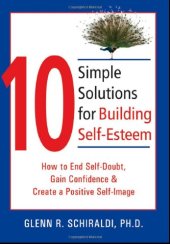 book 10 Simple Solutions for Building Self-Esteem: How to End Self-Doubt, Gain Confidence & Create a Positive Self-Image