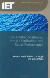 book Sea Clutter: Scattering, the K Distribution And Radar Performance 