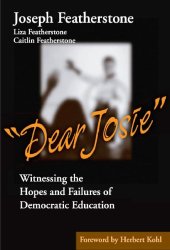 book Dear Josie: Witnessing the Hopes and Failures of Democratic Education