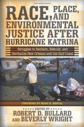 book Race, Place, and Environmental Justice After Hurricane Katrina: Struggles to Reclaim, Rebuild, and Revitalize New Orleans and the Gulf Coast