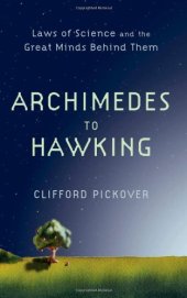 book Archimedes to Hawking: Laws of Science and the Great Minds Behind Them