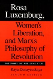 book Rosa Luxemburg, Women's Liberation, and Marx's Philosophy of Revolution