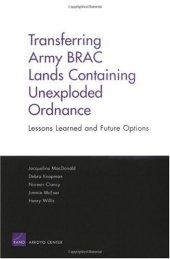 book Transferring Army BRAC Lands Containing Unexploded Ordnance: Lessons Learned and Future Options