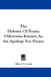 book The Defense Of Poesy: Otherwise Known As An Apology For Poetry