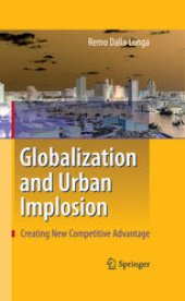 book Globalization and Urban Implosion: Creating New Competitive Advantage