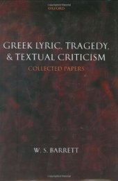 book Greek Lyric, Tragedy, and Textual Criticism: Collected Papers