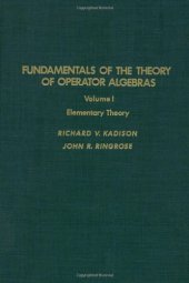 book Fundamentals of the Theory of Operator Algebras: Elementary Theory 