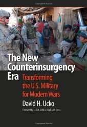 book The New Counterinsurgency Era: Transforming the U.S. Military for Modern Wars