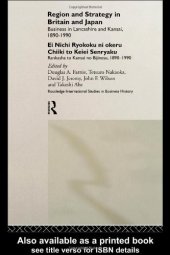 book Region and Strategy in Britain and Japan: Business in Lancashire and Kansai 1890-1990 