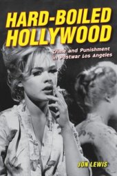 book Hard-Boiled Hollywood: Crime and Punishment in Postwar Los Angeles