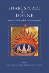 book Shakespeare and Donne: Generic Hybrids and the Cultural Imaginary