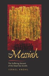 book The Messiah before Jesus: The Suffering Servant of the Dead Sea Scrolls