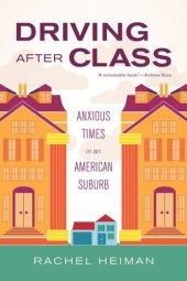 book Driving after Class: Anxious Times in an American Suburb