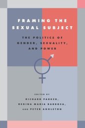 book Framing the Sexual Subject: The Politics of Gender, Sexuality, and Power