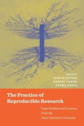 book The Practice of Reproducible Research: Case Studies and Lessons from the Data-Intensive Sciences