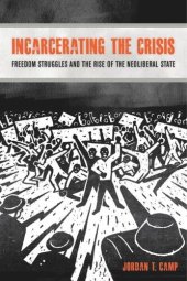 book Incarcerating the Crisis: Freedom Struggles and the Rise of the Neoliberal State