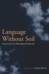 book Language Without Soil: Adorno and Late Philosophical Modernity