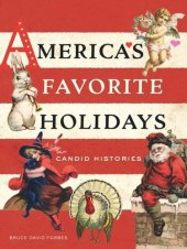 book America's Favorite Holidays: Candid Histories