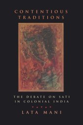 book Contentious Traditions: The Debate on Sati in Colonial India