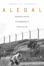 book Alegal: Biopolitics and the Unintelligibility of Okinawan Life