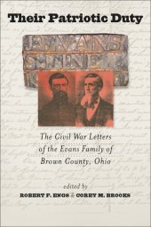 book Their Patriotic Duty: The Civil War Letters of the Evans Family of Brown County, Ohio