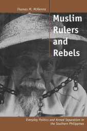 book Muslim Rulers and Rebels: Everyday Politics and Armed Separatism in the Southern Philippines