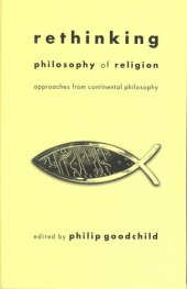 book Rethinking Philosophy of Religion: Approaches from Continental Philosophy