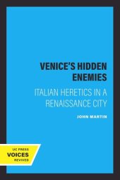 book Venice's Hidden Enemies: Italian Heretics in a Renaissance City