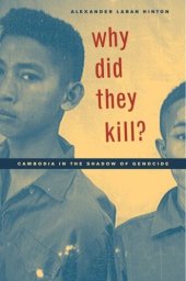 book Why Did They Kill?: Cambodia in the Shadow of Genocide