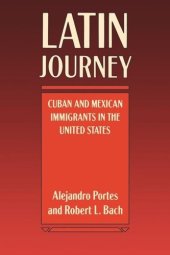 book Latin Journey: Cuban and Mexican Immigrants in the United States