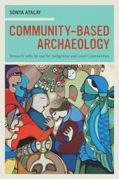 book Community-Based Archaeology: Research with, by, and for Indigenous and Local Communities