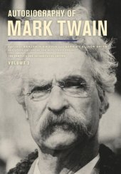 book Autobiography of Mark Twain, Volume 3: The Complete and Authoritative Edition