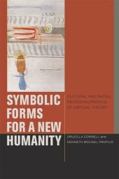 book Symbolic Forms for a New Humanity: Cultural and Racial Reconfigurations of Critical Theory