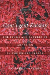 book Contingent Kinship: The Flows and Futures of Adoption in the United States